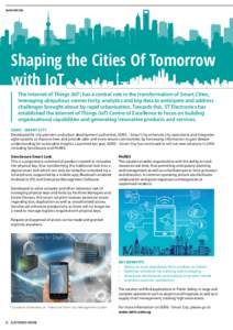 INNOVATION  Shaping the Cities Of Tomorrow with IoT The Internet of Things (IoT) has a central role in the transformation of Smart Cities, leveraging ubiquitous connectivity, analytics and big data to anticipate and addr