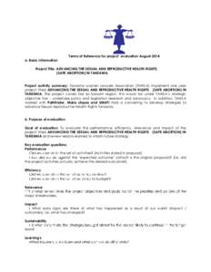 Terms of Reference for project evaluation Augusta. Basic information Project Title: ADVANCING THE SEXUAL AND REPRODUCTIVE HEALTH RIGHTS (SAFE ABORTION) IN TANZANIA. Project activity summary: Tanzania women Lawyers