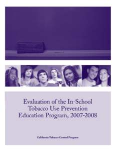 Evaluation of the In-School Tobacco Use Prevention Education Program, [removed]California Tobacco Control Program  Evaluation of the In-School