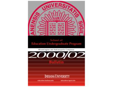 School of  Education Undergraduate Program Bloomington and Indianapolis Campuses  Bulletin