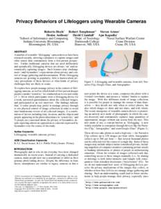 Privacy Behaviors of Lifeloggers using Wearable Cameras Roberto Hoyle† Robert Templeman†[ Steven Armes† Denise Anthony‡ David Crandall† Apu Kapadia† † ‡ [