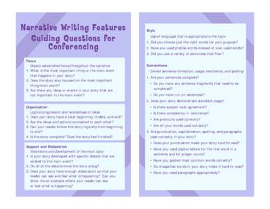 Narrative Wri ting Features Guiding Questions for Conferencing Focus Clearly established focus throughout the narrative 1. What is the most important thing or the main event