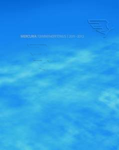 MERCURIA TOIMINTAKERTOMUS | 2011–2012  MERCURIAn visio 2000+ MERCURIA on haluttu ja arvostettu kaupallisen alan kouluttaja.  MERCURIAn toiminta-ajatus