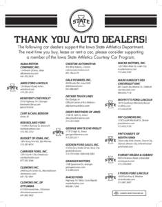 THANK YOU AUTO DEALERS! The following car dealers support the Iowa State Athletics Department. The next time you buy, lease or rent a car, please consider supporting a member of the Iowa State Athletics Courtesy Car Prog