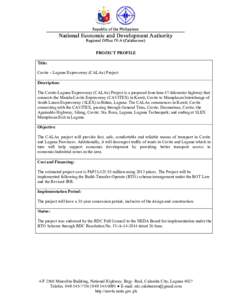 PROJECT PROFILE Title: Cavite – Laguna Expressway (CALAx) Project Description: The Cavite-Laguna Expressway (CALAx) Project is a proposed four-lane 47-kilometer highway that connects the Manila-Cavite Expressway (CAVIT