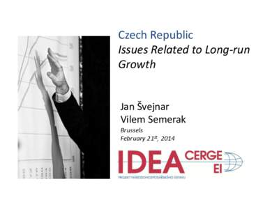 Czech Republic Issues Related to Long-run Growth Jan Švejnar Vilem Semerak Brussels