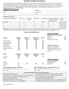 Benefits Enrollment Worksheet For you convenience we have provided this worksheet to elect your new hire benefits. The benefits that you choose will remain in effect until annual Open Enrollment or you experience an elig