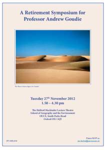 A Retirement Symposium for Professor Andrew Goudie The Western Desert, Egypt ( A.S. Goudie)  Tuesday 27th November 2012