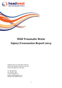 Mild Traumatic Brain Injury/Concussion Report 2014 Headwest, Brain Injury Association of WA Inc. 645 Canning Highway, Alfred Cove, WA, 6154 PO Box 298, Applecross, WA, 6953