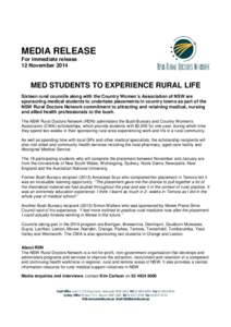 MEDIA RELEASE For immediate release 12 November 2014 MED STUDENTS TO EXPERIENCE RURAL LIFE Sixteen rural councils along with the Country Women’s Association of NSW are