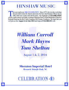 HINSHAW MUSIC  T his year marks our 40th CELEBRATION. Since 1975, this two day workshop has provided school & church musicians the best that Hinshaw Music has to