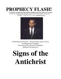 PROPHECY FLASH! A magazine of insight and understanding of Biblical truth and prophecy for our time. Vol.27, No.5 Triumph Prophetic Ministries PO Box 842, Omak WA[removed]Jan-Feb.2014 Telephone: ([removed]; E-mail: tri