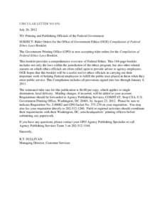 CIRCULAR LETTER NO.856 July 26, 2012 TO: Printing and Publishing Officials of the Federal Government SUBJECT: Rider Orders for the Office of Government Ethics (OGE) Compilation of Federal Ethics Laws Booklet. The Governm