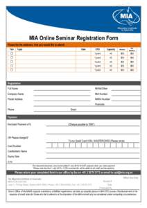 MIA Online Seminar Registration Form Please list the webinars that you would like to attend: Tick Topic