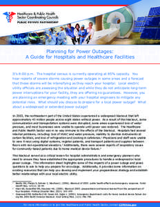 Planning for Power Outages: A Guide for Hospitals and Healthcare Facilities It’s 8:00 p.m. The hospital census is currently operating at 85% capacity. You hear reports of severe storms causing power outages in some are