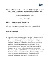 Privacy and Electronic Communications (EC Directive) Regulations 2003 (“PECR”) as amended and the Data Protection Act 1998 Monetary Penalty Notice [PECR]  Dated: 5 July 2013