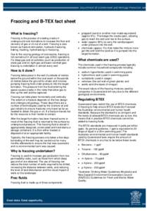 Fraccing and B-TEX fact sheet What is fraccing? Fraccing is the process of creating cracks in underground rock formations to increase the flow and recovery of gas or oil out of a well. Fraccing is also known as fracture 