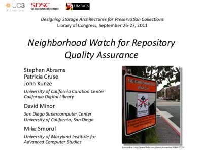 Designing Storage Architectures for Preservation Collections Library of Congress, September 26-27, 2011 Neighborhood Watch for Repository Quality Assurance Stephen Abrams