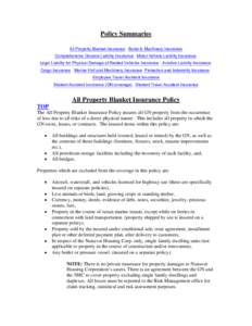 Policy Summaries All Property Blanket Insurance Boiler & Machinery Insurance Comprehensive General Liability Insurance Motor Vehicle Liability Insurance Legal Liability for Physical Damage of Rented Vehicles Insurance Av
