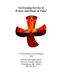 An Evening Service of Prayer and Music of Taizé 3rd Wednesday of each Month 7pm Calvary Episcopal Church