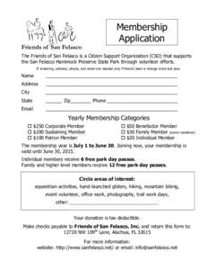 Membership Application The Friends of San Felasco is a Citizen Support Organization (CSO) that supports the San Felasco Hammock Preserve State Park through volunteer efforts. If renewing, address, phone, and email are ne