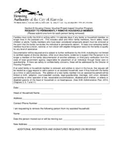 Section 8 Housing Choice Voucher/Project-based Voucher Program REQUEST TO PERMANENTLY REMOVE HOUSEHOLD MEMBER (Please submit one form for each person being removed) Families must notify the AHA in writing within 14 calen