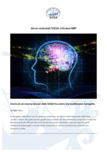 Alcuni	
  scienziati	
  SISSA	
  criticano	
  HBP	
   	
      Anche	
  alcuni	
  neuroscienziati	
  della	
  SISSA	
  fra	
  coloro	
  che	
  sconfessano	
  il	
  progetto	
  