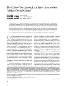 The Color of Devolution: Race, Federalism, and the Politics of Social Control Joe Soss University of Minnesota Richard C. Fording University of Kentucky Sanford F. Schram Bryn Mawr College In this article, we seek to adv