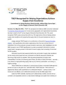 TSCP Recognized for Helping Organizations Achieve Supply Chain Excellence Commitment to Doing Business Electronically, without Risk, Earns Spot on the Supply & Demand Chain Executive 100 Herndon, Va. (May 26, 2010) – T