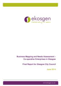 Business Mapping and Needs Assessment – Co-operative Enterprises in Glasgow Final Report for Glasgow City Council June 2014  TABLE OF CONTENTS