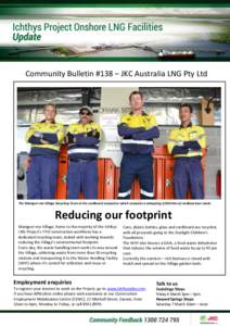Community Bulletin #138 – JKC Australia LNG Pty Ltd  The Manigurr-ma Village Recycling Team at the cardboard compactor which compacts a whopping 2,500 kilos of cardboard per week. Reducing our footprint Manigurr-ma Vil