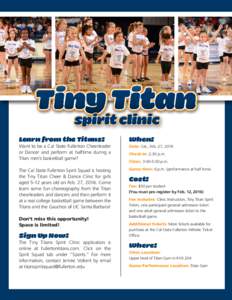 Learn from the Titans:  When: Want to be a Cal State Fullerton Cheerleader or Dancer and perform at halftime during a