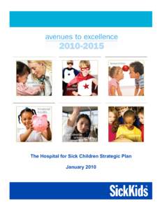    The Hospital for Sick Children Strategic Plan January 2010    