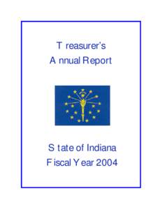 Treasurer’s Annual Report State of Indiana Fiscal Year 2004