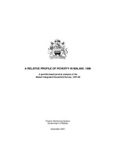 A RELATIVE PROFILE OF POVERTY IN MALAWI, 1998 A quintile-based poverty analysis of the Malawi Integrated Household Survey, Poverty Monitoring System Government of Malawi