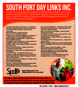 South Port Day Links Inc. is proud to acknowledge the support of the following sponsors and donors, whose contribution to our organisation supports us in the delivery of our service to the Port Phillip community, we take