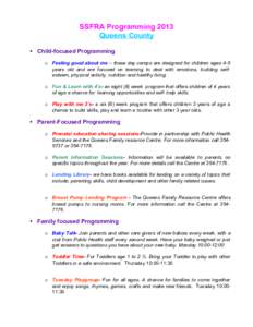 SSFRA Programming 2013 Queens County  Child-focused Programming o Feeling good about me – these day camps are designed for children ages 4-5 years old and are focused on learning to deal with emotions, building self