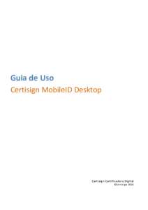Guia de Uso Certisign MobileID Desktop Certi sig n C er tifi c ad ora D igi tal ©Certisign 2016