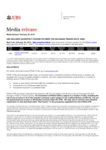 Media Release: February 20, 2014  UBS DECLARES QUARTERLY COUPON PAYMENT ON EXCHANGE-TRADED NOTE: AMU New York, February 20, 2014 – UBS Investment Bank today announced a coupon payment for the ETRACS Alerian MLP Index E