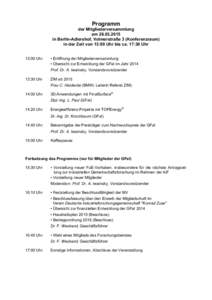 Programm der Mitgliederversammlung am[removed]in Berlin-Adlershof, Volmerstraße 3 (Konferenzraum) in der Zeit von 13:00 Uhr bis ca. 17:30 Uhr 13:00 Uhr