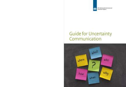 Guide for Uncertainty Communication PBL Netherlands Environmental Assessment Agency Mailing address PO Box 30314