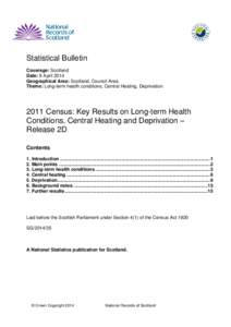 Statistical Bulletin Coverage: Scotland Date: 9 April 2014 Geographical Area: Scotland, Council Area Theme: Long-term health conditions, Central Heating, Deprivation