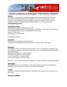 World Conference Delegate Information Bulletin Welcome Thank you for your registration the International Association for Volunteer Effort (IAVE) Conference to be held at the Gold Coast Convention and Exhibition Centre fr
