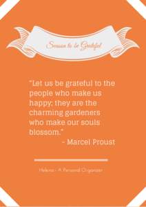 Season to be Grateful  “Let us be grateful to the people who make us happy; they are the charming gardeners
