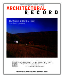 The Shack at Hinkle Farm Upper Tract, West Virginia Reprinted from the January 2008 issue of Architectural Record.  A glass-and-aluminum