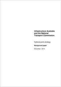 Infrastructure Australia and the National Transport Commission National ports strategy Background paper