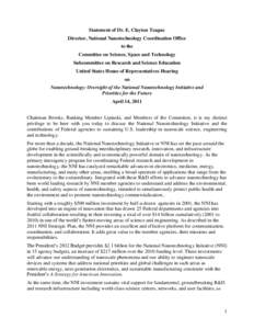 Statement of Dr. E. Clayton Teague Director, National Nanotechnology Coordination Office to the Committee on Science, Space and Technology Subcommittee on Research and Science Education United States House of Representat