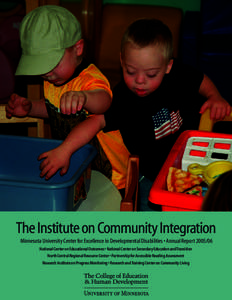 The Institute on Community Integration Minnesota University Center for Excellence in Developmental Disabilities • Annual Report[removed]National Center on Educational Outcomes • National Center on Secondary Education