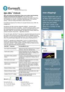 now shipping!  QA+Win™ V10.6.0 Now with improved initialisation times new system benchmarking display and enhanced test selection. Plus previous super enhancements to the User Interface and System Information Reporting