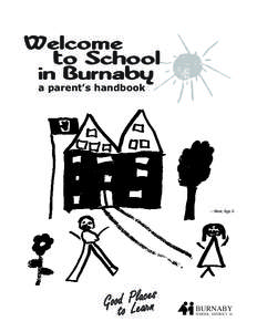 BURNABY SCHOOL PARENT HANDBOOK  Welcome to School in Burnaby a parent’s handbook